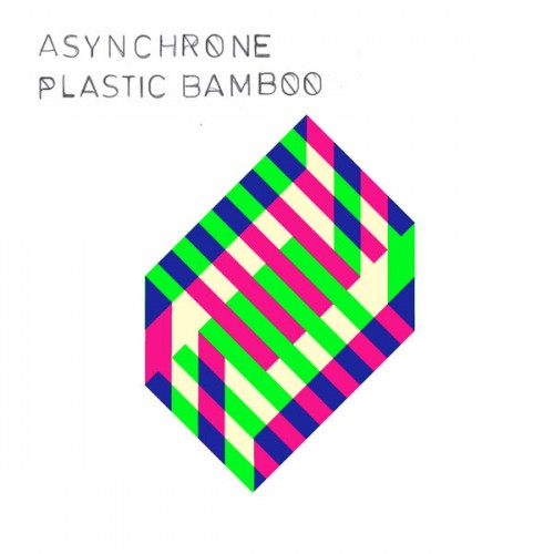 Asynchrone – Plastic Bamboo (2023)