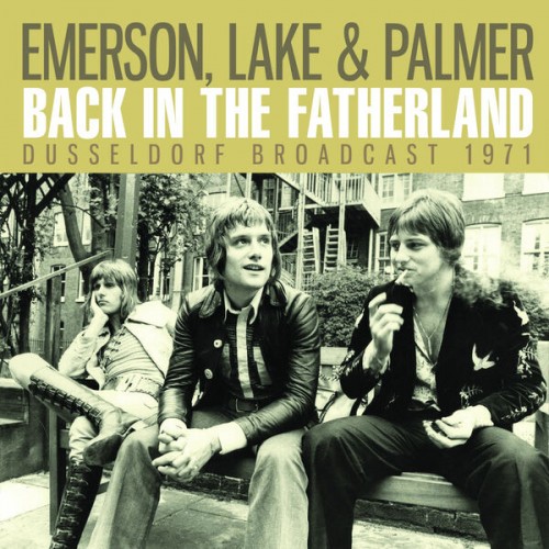 Emerson, Lake & Palmer – Back In The Fatherland (2023) [16Bit-44.1kHz] FLAC [PMEDIA] ⭐️