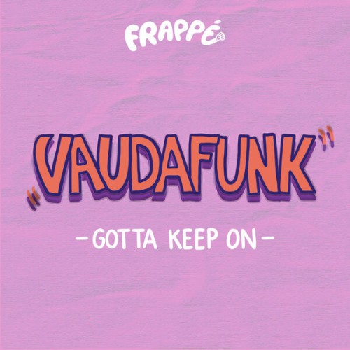 Vaudafunk - Gotta keep on (2023) Download