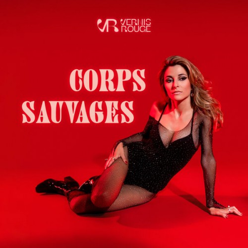 Vernis Rouge – Corps sauvages (2023) [24Bit-96kHz] FLAC [PMEDIA] ⭐️