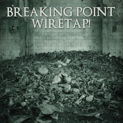 Breaking Point - Breaking Point / Wiretap! (2010) Download