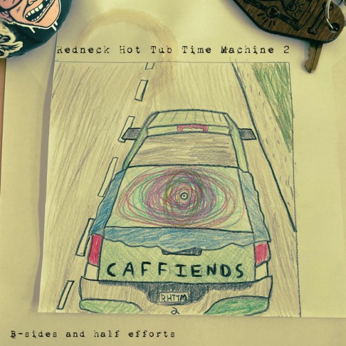Caffiends - Redneck Hot Tub Time Machine 2: B-Sides And Half Efforts (2023) Download