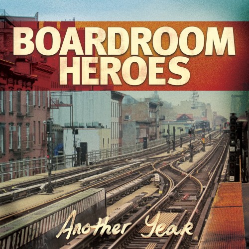 Boardroom Heroes – Another Year (2012)