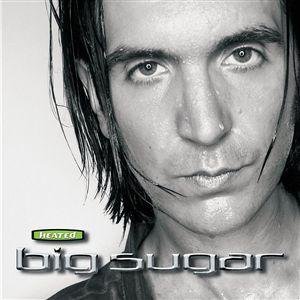 Big Sugar – Heated (1998)