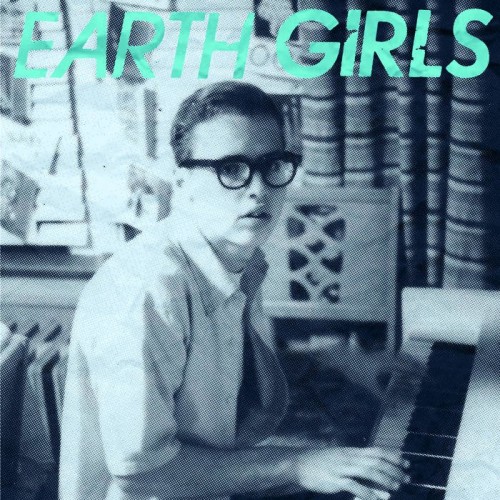 Earth Girls – Someone I’d Like To Know (2015)