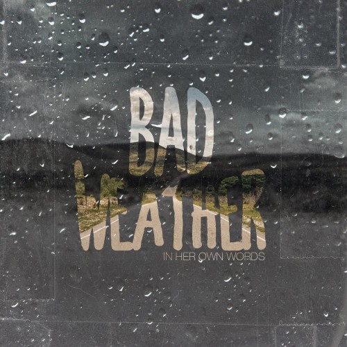 In Her Own Words – Bad Weather (2015)
