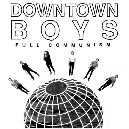 Downtown Boys – Full Communism (2015)