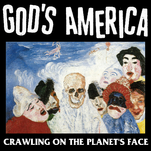 God’s America – Crawling On The Planet’s Face (2022)