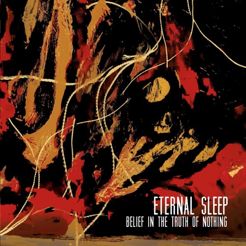 Eternal Sleep – Belief In The Truth Of Nothing (2015)