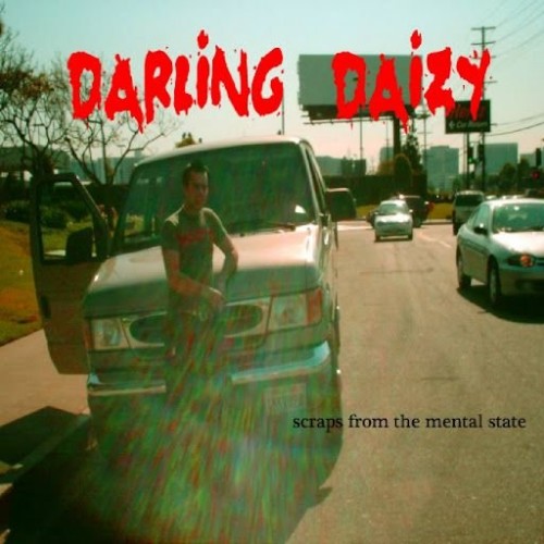 Darling Daizy - Scraps From The Mental State (2009) Download