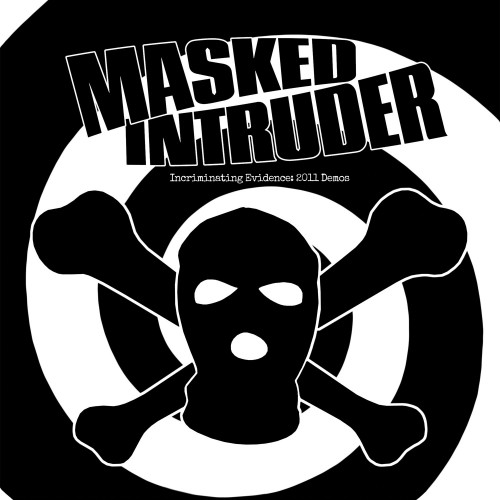 Masked Intruder – Incriminating Evidence: 2011 Demos (2011)