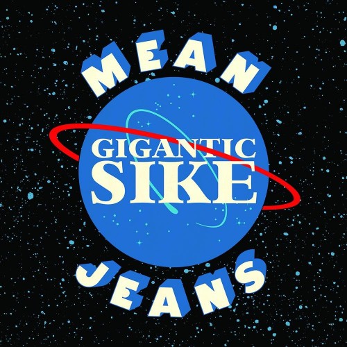 Mean Jeans – Gigantic Sike (2019)