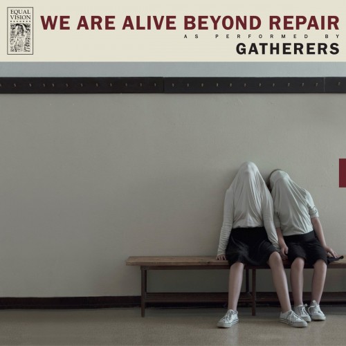 Gatherers - We Are Alive Beyond Repair (2018) Download