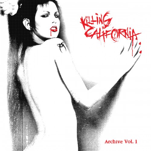 Killing California – Archive Vol. 1 (2018)