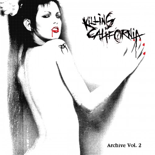 Killing California – Archive Vol. 2 (2018)