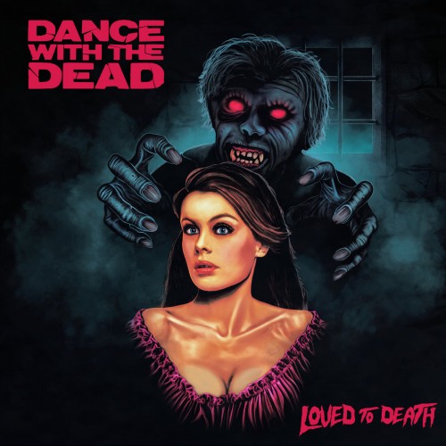DANCE WITH THE DEAD - Loved to Death WEB (2018) Download