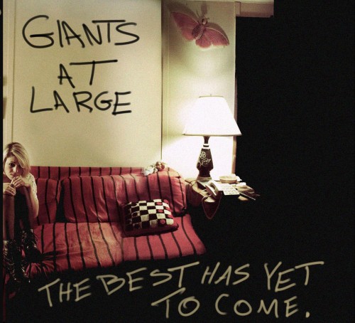 Giants At Large - The Best Has Yet To Come (2010) Download