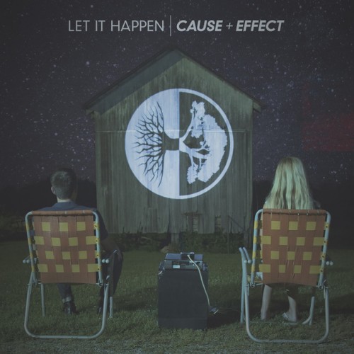 Let It Happen – Cause + Effect (2014)