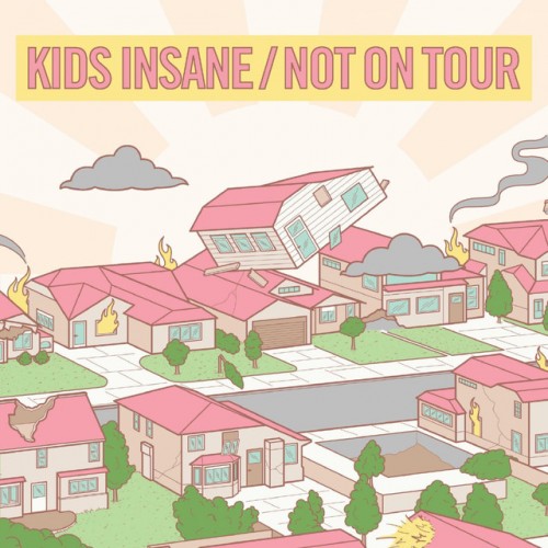 Kids Insane - Kids Insane / Not On Tour (2021) Download