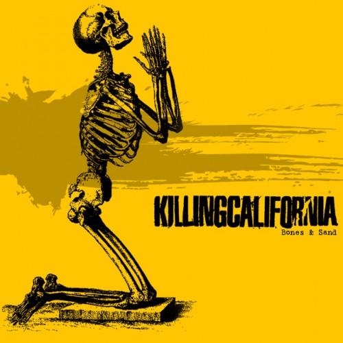Killing California – Bones & Sand (2008)