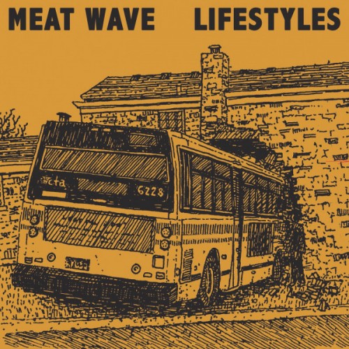 Meat Wave – Meat Wave / Lifestyles (2018)
