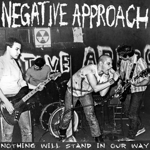 Negative Approach - Nothing Will Stand In Our Way (2011) Download