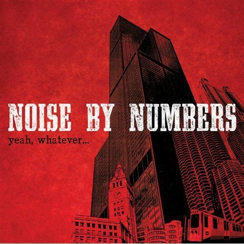 Noise By Numbers – Yeah, Whatever… (2009)