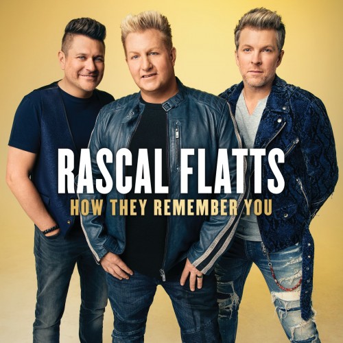 Rascal Flatts – How They Remember You (2020)