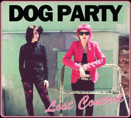 Dog Party - Lost Control (2013) Download