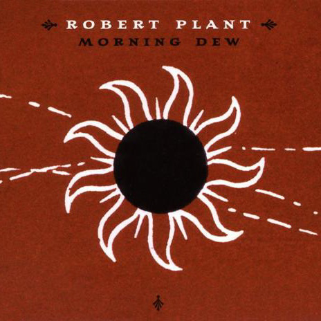 Robert Plant – Morning Dew (2002)