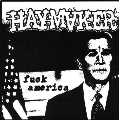 Haymaker – Fuck America (2003)