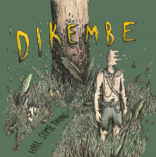 Dikembe – Hail Something (2016)