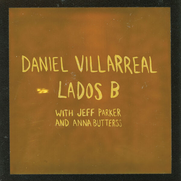 Daniel Villarreal – Lados B (2023) [24Bit-48kHz] FLAC [PMEDIA] ⭐️