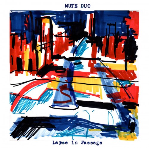 Mute Duo-Lapse In Passage-(3ADR)-CDR-FLAC-2020-HOUND