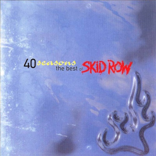 Skid Row-40 Seasons The Best Of Skid Row-(7567-83103-2)-CD-FLAC-1998-MUNDANE