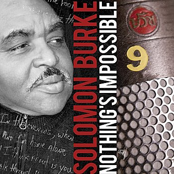 Solomon Burke – Nothing’s Impossible (2010)