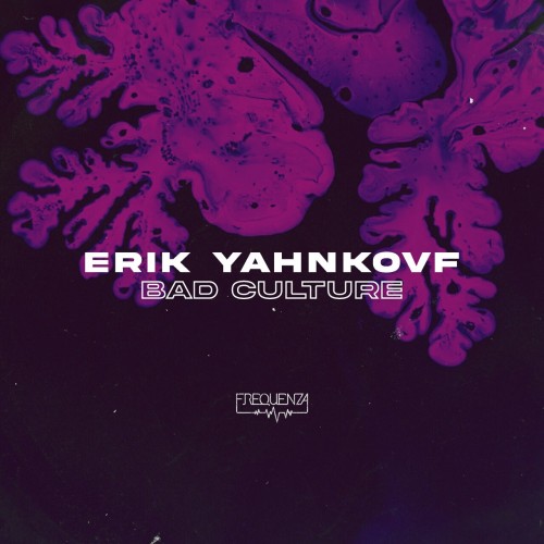Erik Yahnkovf – Bad Culture (2023)