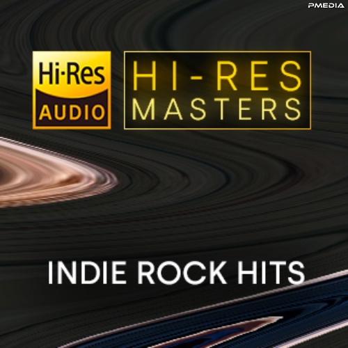 Various Artists - Hi-Res Masters Indie Rock Hits [24Bit-FLAC] [PMEDIA] ⭐️ Download