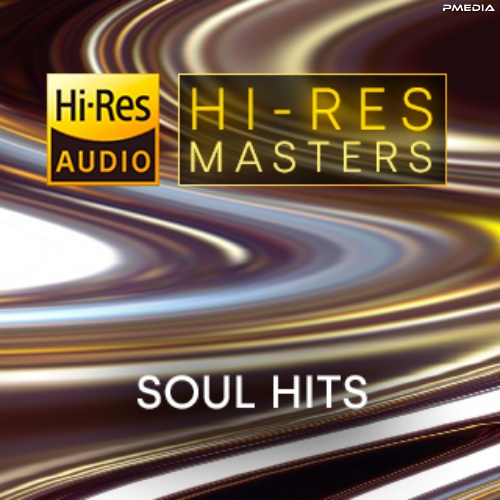 Various Artists – Hi-Res Masters Soul Hits [24Bit-FLAC] [PMEDIA] ⭐️