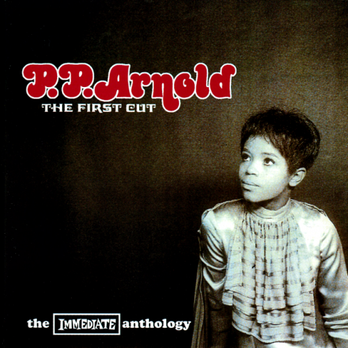 P.P. Arnold - The First Cut: The Immediate Anthology (2001) Download