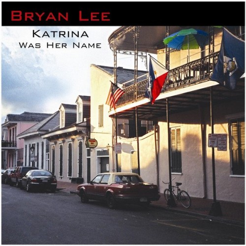 Bryan Lee – Katrina Was Her Name (2007)