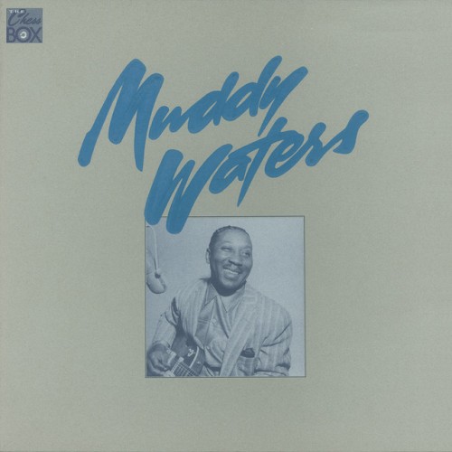 Muddy Waters – The Chess Box: 1960 To 1972 (1989)