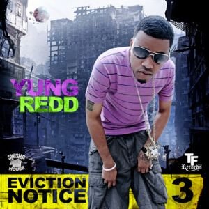 Yung Redd - Eviction Notice 3 (2009) Download