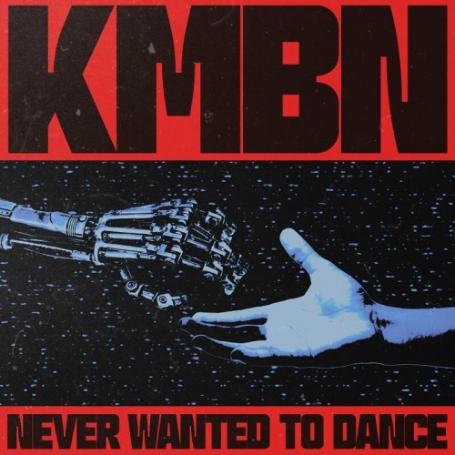 KMBN - Never Wanted to Dance (2023) Download