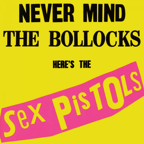 Sex Pistols - Never Mind The Bollocks, Here's the Sex Pistols (2014) Download