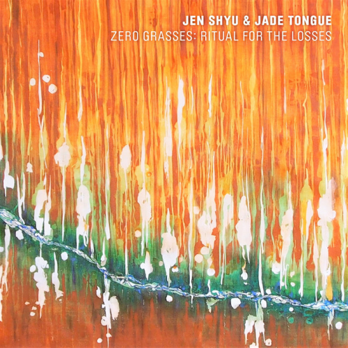 Jen Shyu & Jade Tongue - Zero Grasses: Ritual for the Losses (2021) Download