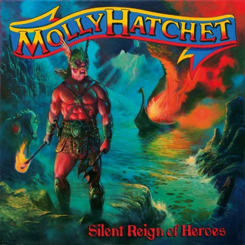Molly Hatchet - Silent Reign of Heroes (1998) Download