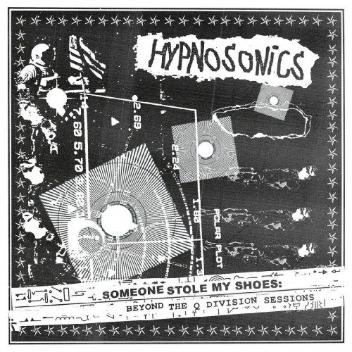 Hypnosonics - Someone Stole My Shoes: Beyond The Q Division Sessions (2021) Download