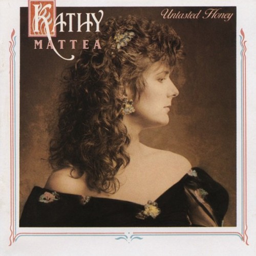 Kathy Mattea - Untasted Honey (1987) Download