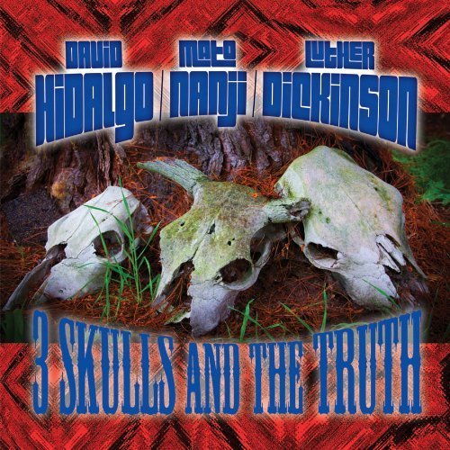 David Hidalgo Mato Nanji Luther Dickinson-3 Skulls and The Truth-(BB2084-2)-CD-FLAC-2012-6DM